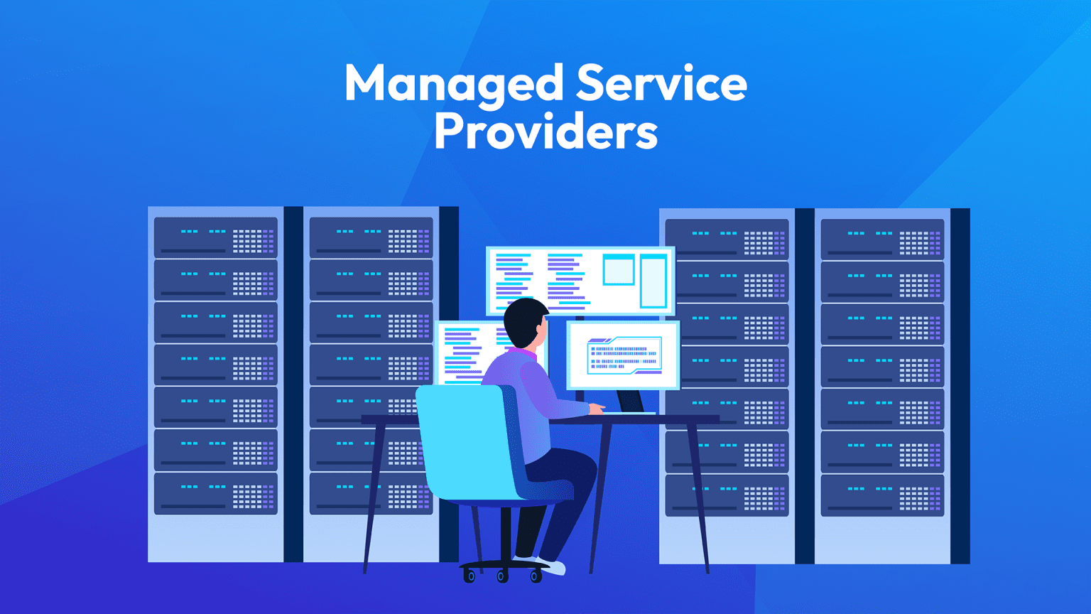 Managed Service Providers (MSPs) Explained