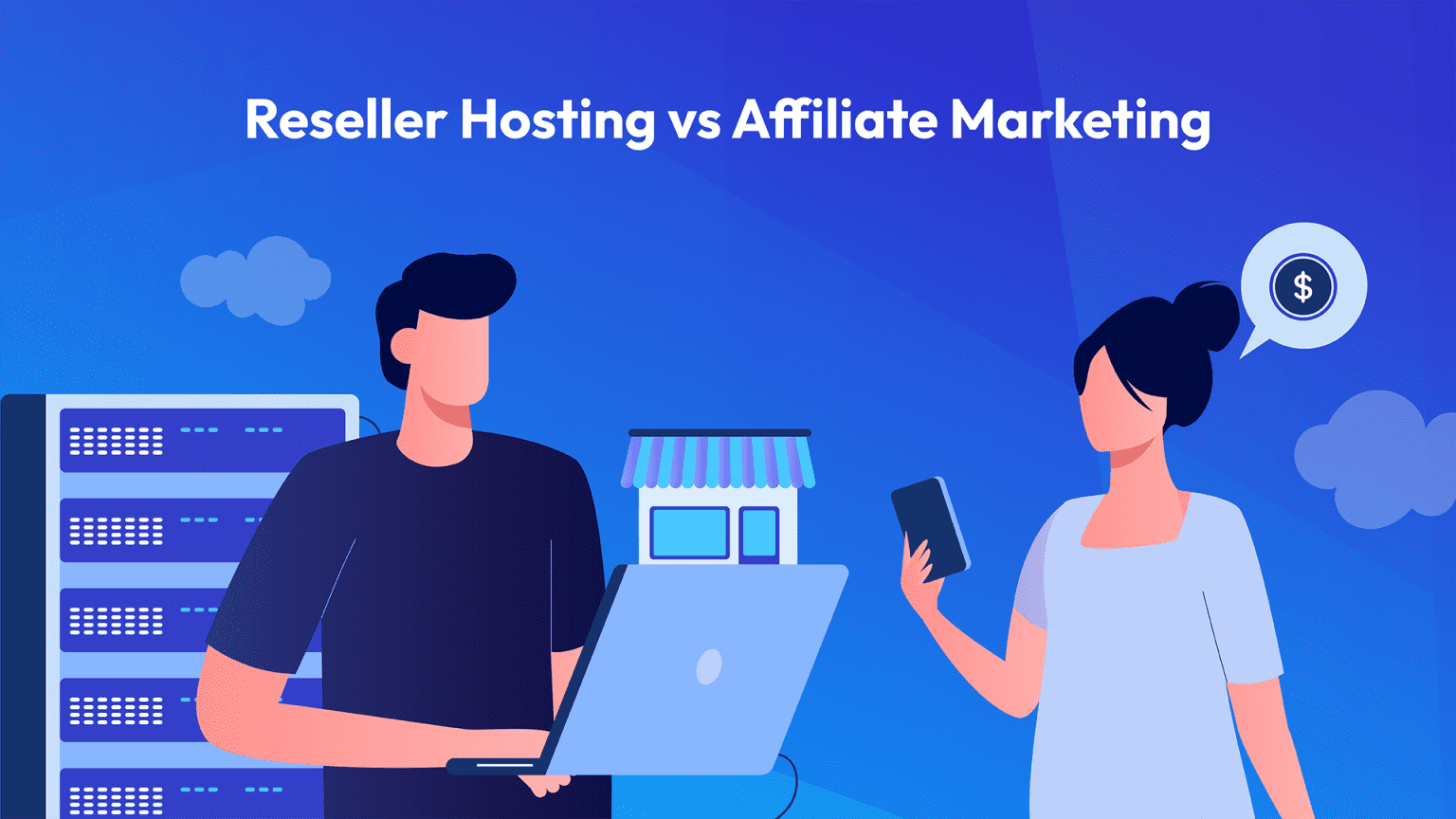 Reseller Hosting vs Affiliate Marketing: Which One Should You Choose?